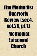 The Methodist Quarterly Review Ser.4, V di Methodist Episcopal Church edito da General Books