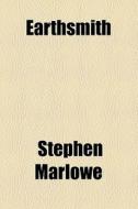 Earthsmith di Stephen Marlowe edito da General Books