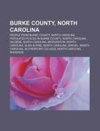 Burke County, North Carolina di Source Wikipedia edito da Books LLC, Reference Series