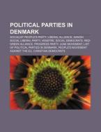 Political parties in Denmark di Books Llc edito da Books LLC, Reference Series