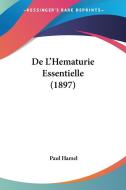 de L'Hematurie Essentielle (1897) di Paul Hamel edito da Kessinger Publishing