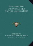Philodemi Peri Oikonomias Qui Dicitur Libellus (1906) di Philodemus, Christian Cornelius Jensen edito da Kessinger Publishing