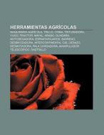 Herramientas agrícolas di Fuente Wikipedia edito da Books LLC, Reference Series