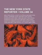 The New York State Reporter (volume 34) di New York Court of Appeals edito da General Books Llc