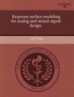 Response Surface Modeling For Analog And Mixed-signal Design. di Jian Wang edito da Proquest, Umi Dissertation Publishing