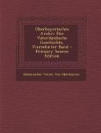 Oberbayerisches Archiv Fur Vaterlandische Geschichte, Vierzehnter Band di Historischer Verein Von Oberbayern edito da Nabu Press