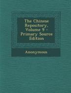 The Chinese Repository, Volume 9 di Anonymous edito da Nabu Press