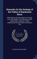 Remarks on the Geology of the Valley of MacKenzie River: With Figures and Descriptions of Fossils from That Region, in t di Fielding Bradford Meek edito da CHIZINE PUBN