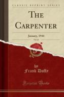The Carpenter, Vol. 64 di Frank Duffy edito da Forgotten Books