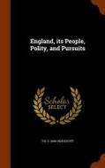 England, Its People, Polity, And Pursuits di T H S 1844-1924 Escott edito da Arkose Press