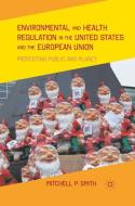 Environmental and Health Regulation in the United States and the European Union di M. Smith edito da Palgrave Macmillan US