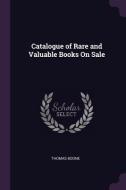 Catalogue of Rare and Valuable Books on Sale di Thomas Boone edito da CHIZINE PUBN