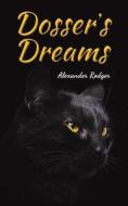 Dosser's Dreams di Alexander Rodger edito da Austin Macauley Publishers