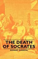 The Death of Socrates di Romano Guardini edito da Guardini Press