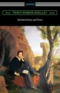 Selected Poetry and Prose di Percy Bysshe Shelley edito da Digireads.com