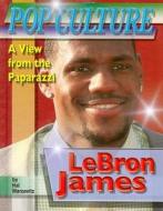 LeBron James di Hal Marcovitz edito da Mason Crest Publishers