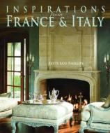Inspirations From France And Italy di Betty Lou Phillips edito da Gibbs M. Smith Inc