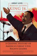 Martin Luther King Jr.: A Graphic History of America's Great Civil Rights Leader di Rachel Ruiz edito da BES PUB