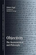 Objectivity: The Hermeneutical and Philosophy di Gunter Figal edito da STATE UNIV OF NEW YORK PR
