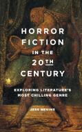 Horror Fiction in the 20th Century di Jess Nevins edito da Praeger