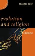 Evolution and Religion di Michael Ruse edito da Rowman & Littlefield