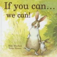 If You Can... We Can! di Beth Shoshan edito da Parragon Publishing