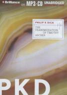 The Transmigration of Timothy Archer di Philip K. Dick edito da Brilliance Corporation