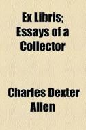 Ex Libris di Charles Dexter Allen edito da General Books Llc