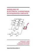 Modeling of Electrical Overstress in Integrated Circuits di Carlos H. Diaz, Charvaka Duvvury, Sung-Mo (Steve) Kang edito da Springer US