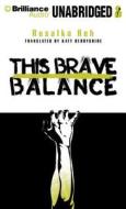 This Brave Balance di Rusalka Reh edito da Brilliance Audio