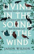 Living in the Sound of the Wind di Jason Wilson edito da Little, Brown Book Group