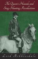 The Queen's Hounds and Stag-Hunting Recollections di Lord Ribblesdale edito da Read Books