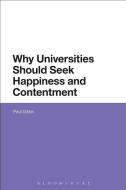 Why Universities Should Seek Happiness and Contentment di Paul Gibbs edito da BLOOMSBURY ACADEMIC