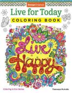 Live for Today Coloring Book di Thaneeya McArdle edito da Design Originals