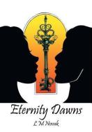 Eternity Dawns di L. M. Novak edito da Xlibris