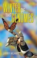 Winter of the Genomes di Larry Kilham edito da Createspace