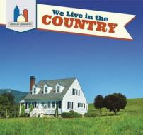 We Live in the Country di Mary Austen edito da PowerKids Press