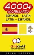 4000+ Espanol - Latin Latin - Espanol Vocabulario di Gilad Soffer edito da Createspace