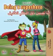 Being a Superhero (English Arabic Bilingual Book for Kids) di Liz Shmuilov, Kidkiddos Books edito da KidKiddos Books Ltd.
