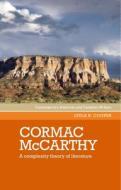Cormac McCarthy: A Complexity Theory of Literature di Lydia R. Cooper edito da MANCHESTER UNIV PR