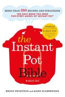 The Instant Pot Bible di Bruce Weinstein, Mark Scarbrough edito da Hodder & Stoughton