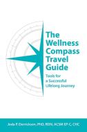 The Wellness Compass Travel Guide di Joda P. Derrickson edito da iUniverse