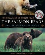The Salmon Bears: Giants of the Great Bear Rainforest di Nicholas Read edito da ORCA BOOK PUBL