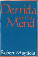 Derrida on the Mend di Robert Magliola edito da PURDUE UNIV PR