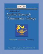 Journal of Applied Research in the Community College: Volume 18, Number 1, Fall 2010 di Andreea M. Serban, Dr Andreea M. Serban Ph. D. edito da New Forums Press