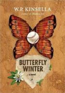 Butterfly Winter di W. P. Kinsella edito da Steerforth Press