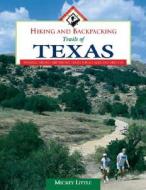 Hiking and Backpacking Trails of Texas di Mickey Little edito da Taylor Trade Publishing
