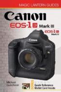 Canon Eos-1d Mark Iii Eos-1ds Mark Iii di Michael A. Guncheon edito da Lark Books,u.s.