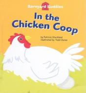 In the Chicken Coop [With Hardcover Book] di Patricia M. Stockland edito da Abdo Publishing Company
