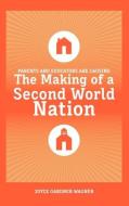 Parents And Educators Are Causing The Making Of A Second World Nation di Joyce Gardner Wagner edito da Eloquent Books